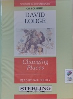 Changing Places written by David Lodge performed by Paul Shelley on Cassette (Unabridged)